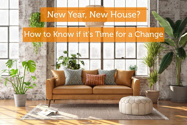 C&G’s Guide: New Year, New House? How to Know if it’s Time for a Change