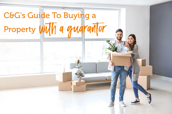 C&G’s Guide to Buying a Property Using a Guarantor