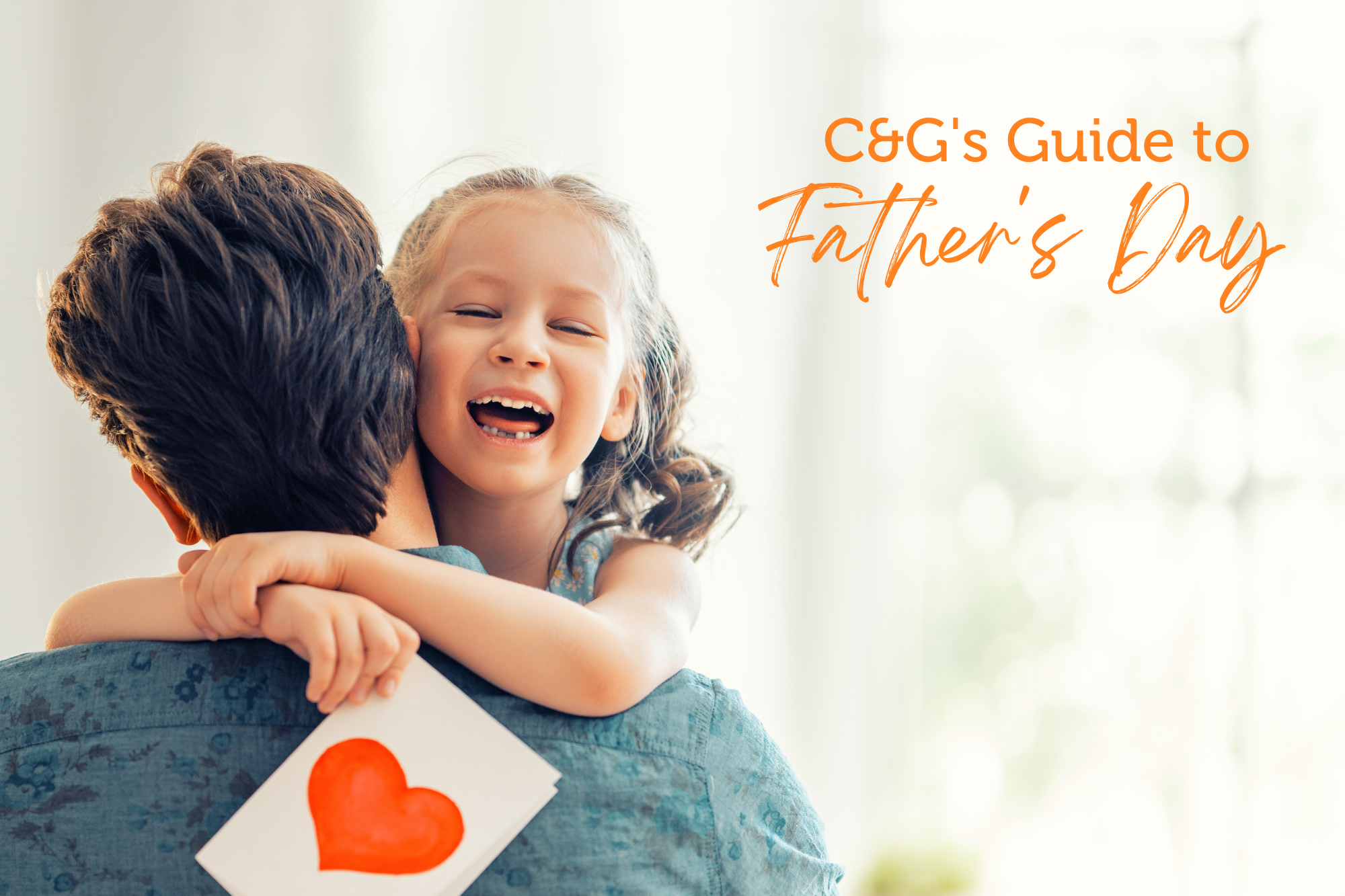 C&G's Guide to Father’s Day